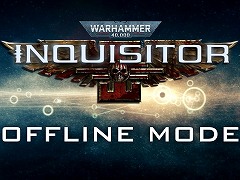 PC版「Warhammer 40,000: Inquisitor - Martyr」，オフラインモードを5月23日に実装。オンライン環境のサポートやDLC配信は継続予定