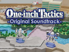 工画堂の新作「One-inch Tactics」，発売日同日にオリジナルサントラもリリース。斉藤康仁氏が担当するゲーム内楽曲14曲を収録