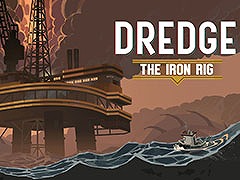 クトゥルフ系釣りADV「DREDGE」，第2弾拡張コンテンツ「The Iron Rig」を各プラットフォーム向けに配信開始